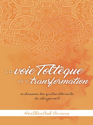 cover image of La voie toltèque de la transformation
